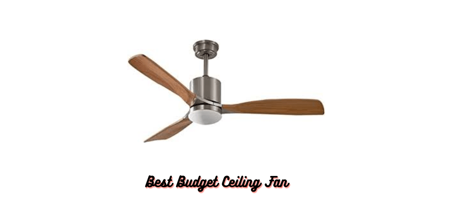 Best Budget Ceiling Fan