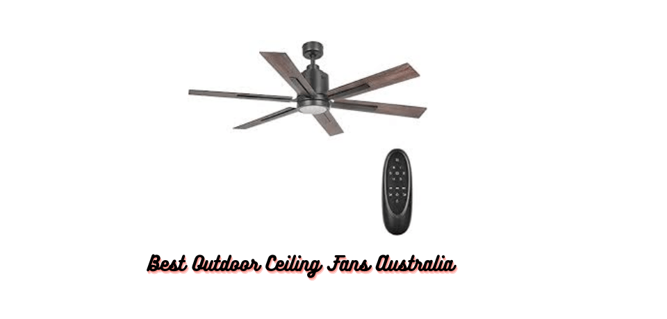 Best Outdoor Ceiling Fans Australia