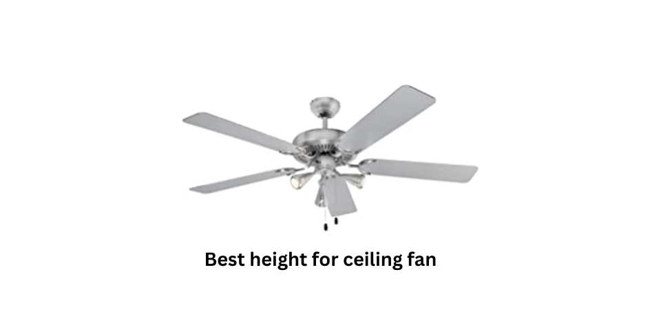 Best Height for Ceiling Fan