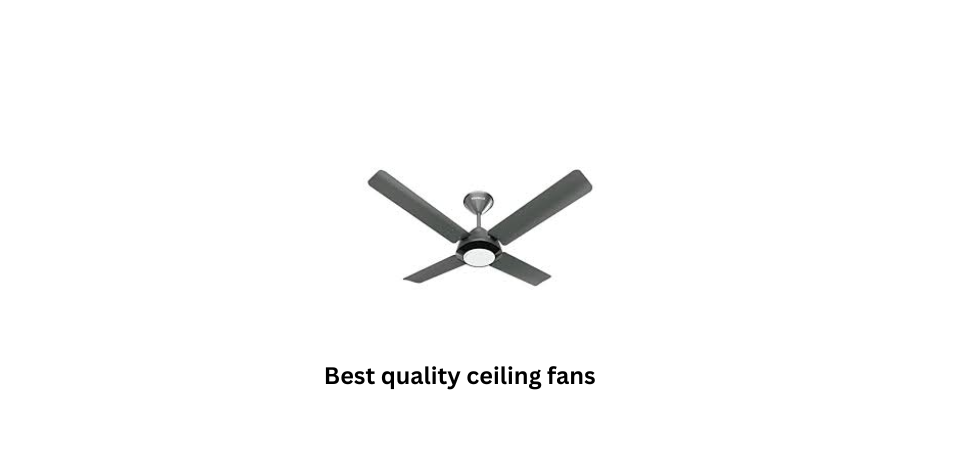 Best quality ceiling fans
